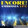 Encore! Ambrosia Live