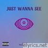 Just Wanna See (feat. Thomas Garcia) - Single