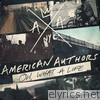 American Authors - Oh, What a Life