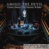 Amigo The Devil - Covers, Demos, Live Versions, B-Sides