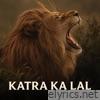 Katra Ka Laal - Single