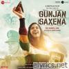 Gunjan Saxena: The Kargil Girl (Original Motion Picture Soundtrack)