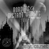 Borders of Distant Worlds, Pt. Two - EP