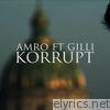Amro - Korrupt (feat. Gilli) - Single