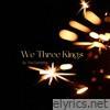 We Three Kings (By The Campfire) - Single