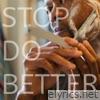 Stop! (Do Better) - EP