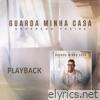 Guarda Minha Casa (Playback) - Single