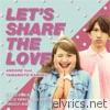 Let's Share the Love (feat. Yamamoto Kanoko) - Single