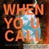 WHEN YOU CALL ME - Single