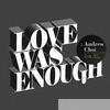 Andrew Choi - Love Was Enough - EP