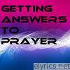 Getting Answers To Prayer