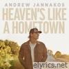 Andrew Jannakos - Heaven's Like a Hometown - Single