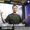 FYH365 - Find Your Harmony Radio Episode #365