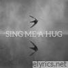 Sing Me a Hug - Single