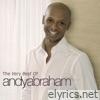 The Very Best of Andy Abraham