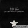 Dying Star (The Melbourne Version) - Single