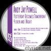 Andy Jay Powell - Yesterday Becomes Tomorrow / 4 Ever and 1 Night