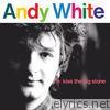 Andy White - Kiss the Big Stone