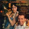 Andy Williams - To You Sweetheart, Aloha