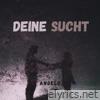 Deine Sucht - Single