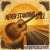 Never Standing Still - Single