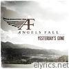 Angels Fall - Yesterday's Gone - Single