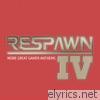 Respawn IV