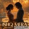 Ishq Mera - Single
