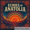 Echoes Of Anatolia - EP
