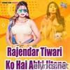 Rajendar Tiwari Ko Hai Abki Jitana - Single