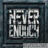 Never Enough - Single