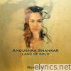 Anoushka Shankar - Land of Gold (Remixes)