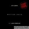 Ant Clemons & Justin Timberlake - Better Days (Live) - Single