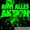 Anti Alles Aktion (Live)