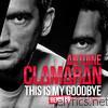 Antoine Clamaran - This Is My Goodbye (Remixes) [feat. Fenja] - EP