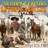 20 Super Exitos - Antonio Aguilar