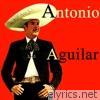 Vintage Music No. 54: Antonio Aguilar
