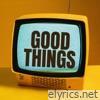 Good Things - Single