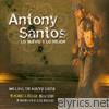 Antony Santos - Lo Nuevo y Lo Mejor