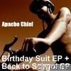 Apache Chief - Birthday Suit EP