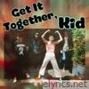 Get It Together, Kid - Single