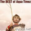 Aqua Timez - The Best of Aqua Timez