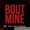 Bout Mine - Single