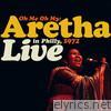Oh Me, Oh My - Aretha Live In Philly, 1972