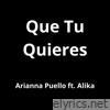 Que Tu Quieres (feat. Alika) - Single