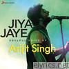 Jiya Jaye - Soulful Voice of Arijit Singh