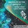 Emeralds in the Smooth (feat. MoonLander) [Music Video Audio Version] - Single