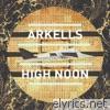 Arkells - High Noon (Deluxe)