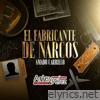 El Fabricante de Narcos (Amado Carrillo) - Single