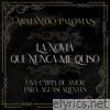 La Novia Que Nunca Me Quiso (Una Carta De Amor Para Aguascalientes) - Single